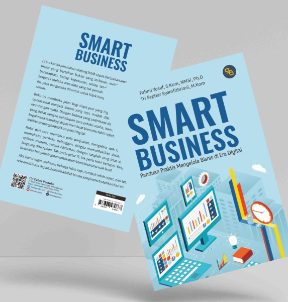 SMART BUSINESS   (Panduan Praktis Mengelola Bisnis di  Era Digital)